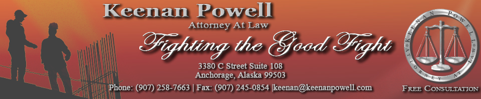 Keenan Powell, Attorney at Law, 3380 C Street Suite 108, Anchorage, Alaska 99503 (907) 258-7663, Fax: (907) 245-0854